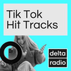 delta radio Tik Tok Hit Tracks
