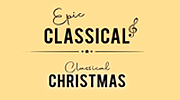 EPIC CLASSICAL - Classical Christmas