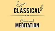 EPIC CLASSICAL - Classical Meditation
