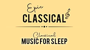 EPIC CLASSICAL - Classical Music for Sleep