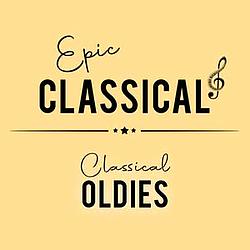 EPIC CLASSICAL - Classical Oldies