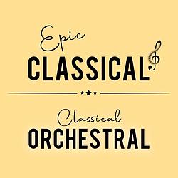 EPIC CLASSICAL - Classical Orchestral