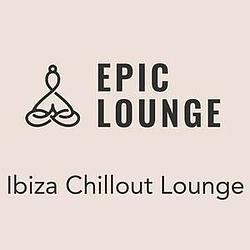 Epic Lounge - Ibiza Chillout Lounge
