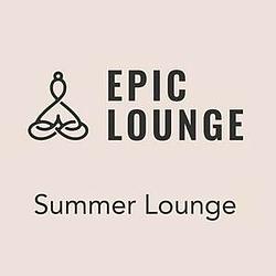 Epic Lounge - Summer Lounge